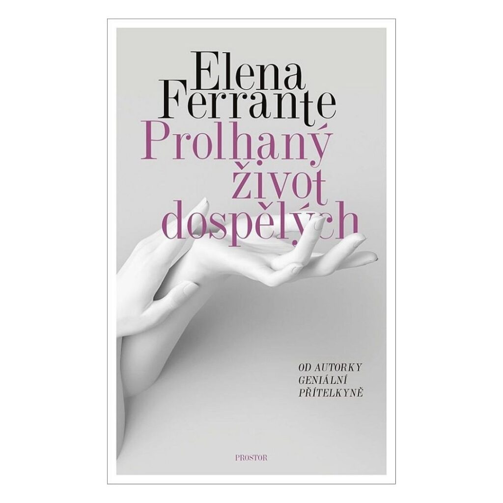 Prolhaný život dospělých - Elena Ferrante